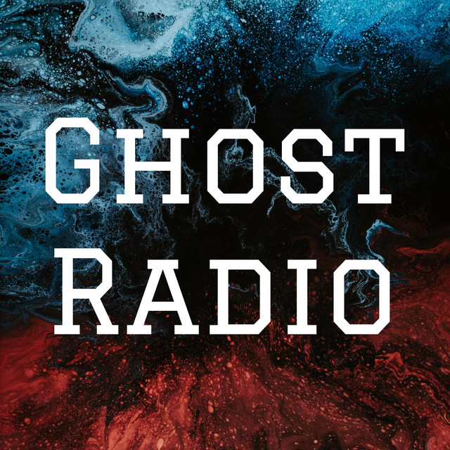 Ghost Radio | Podcast on Spotify