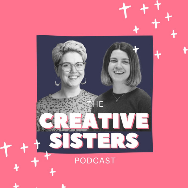 The Creative Sisters Podcast | Podcast on Spotify