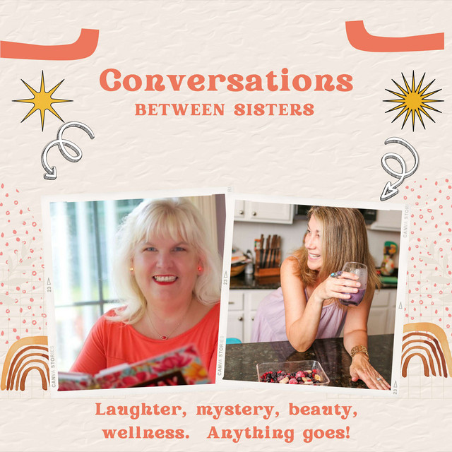 Conversations Between Sisters | Podcast on Spotify