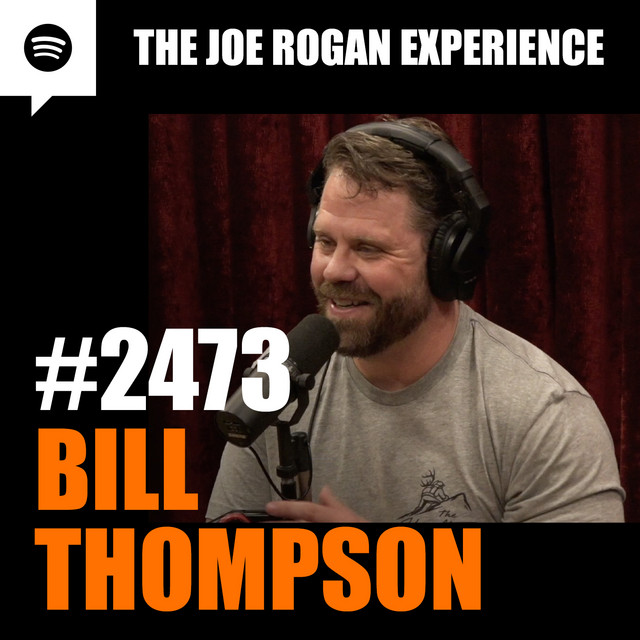 #2473 - Bill Thompson – The Joe Rogan Experience – Podcast – Podtail
