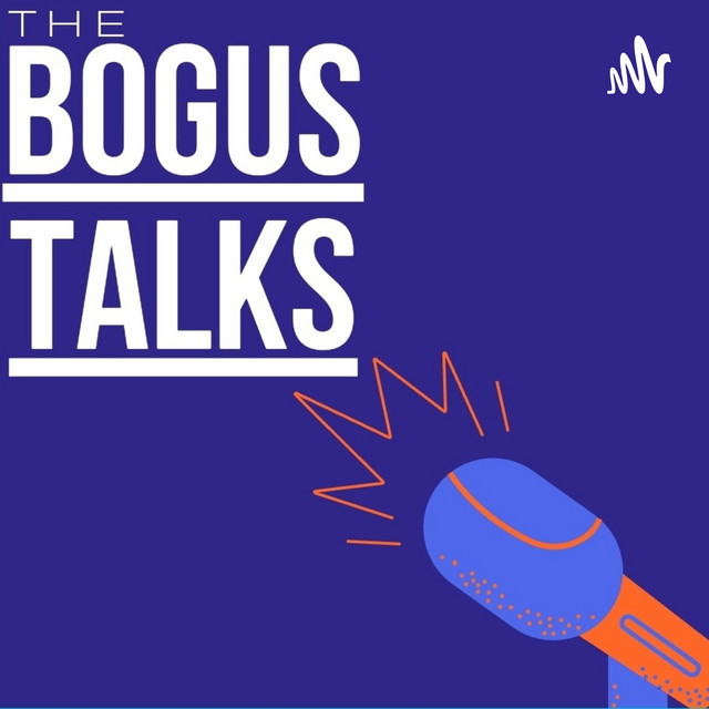 The Bogus Talks Podcast On Spotify