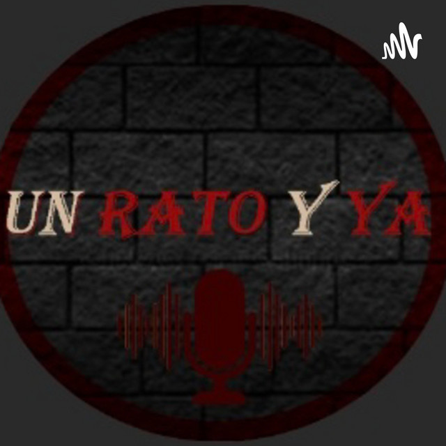 Un Rato y Ya | Podcast on Spotify