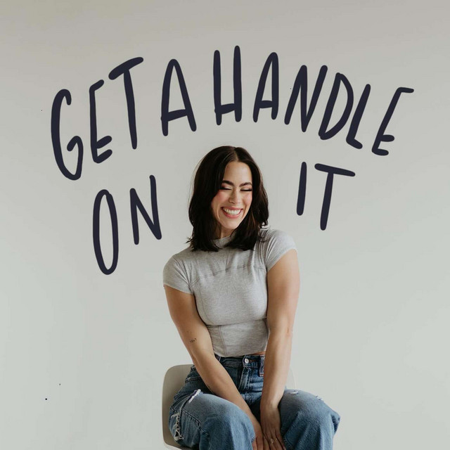 Get A Handle On It | Podcast on Spotify