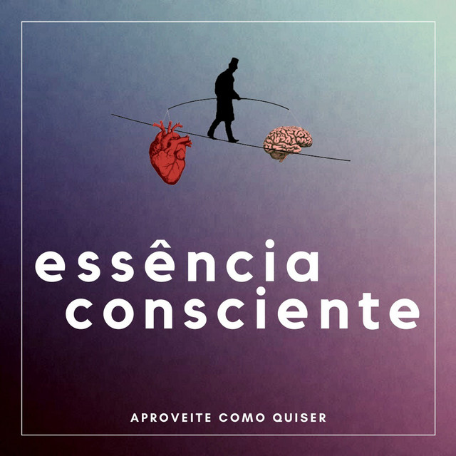 Essência Consciente podcast artwork