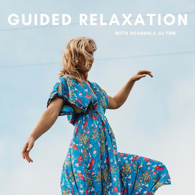 Guided Relaxation with Dearbhla Glynn | Podcast on Spotify