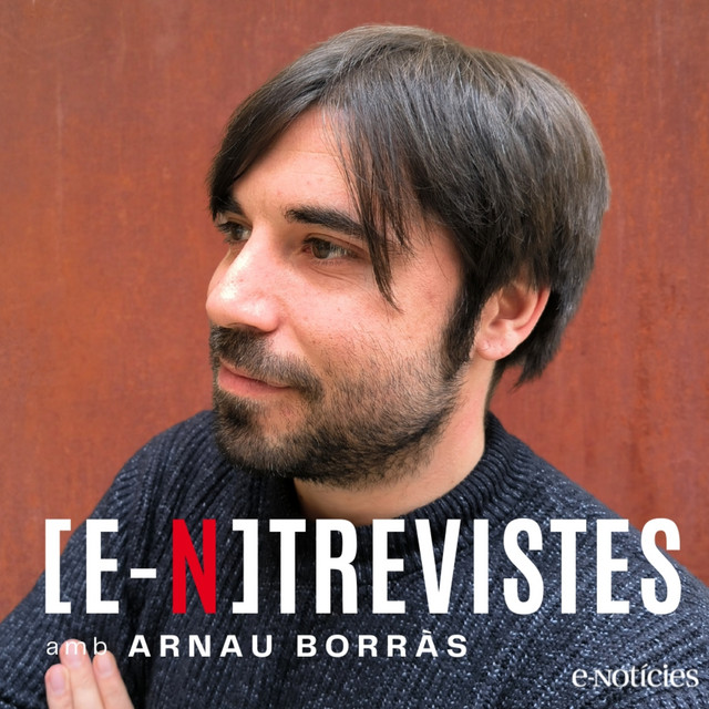 [E-N]TREVISTES, amb Arnau Borràs (cat)