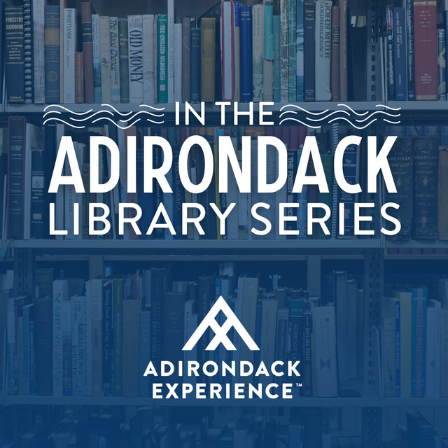 The Nature of the Place, Ed Kanze - In the Adirondack Library | Podcast ...
