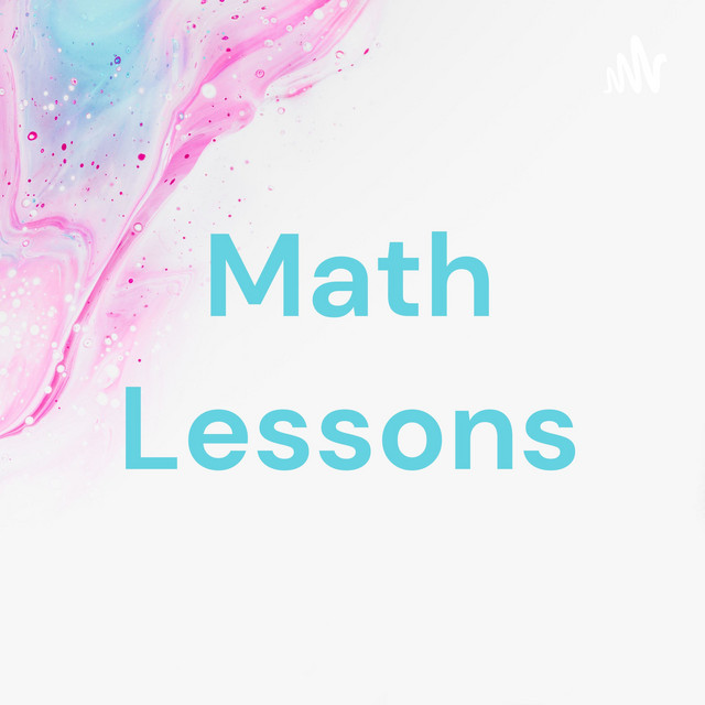 Math Lessons | Podcast on Spotify