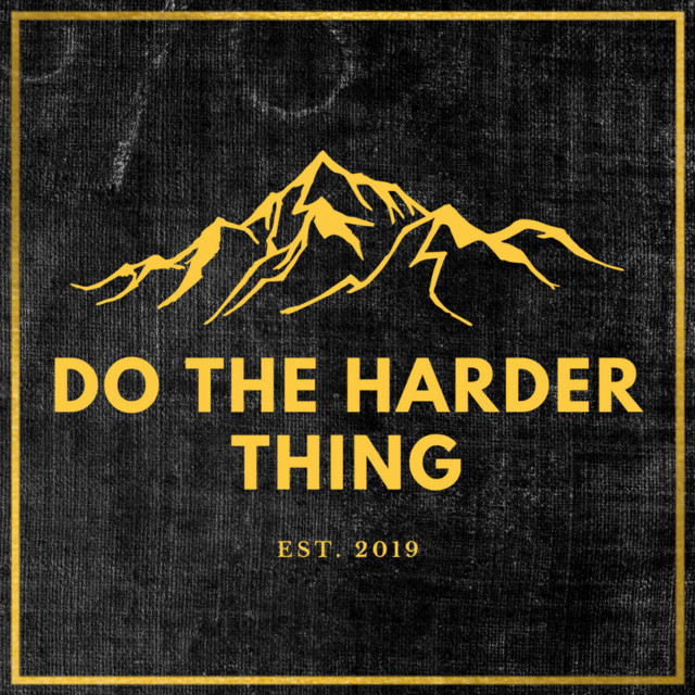 Do The Harder Thing | Podcast on Spotify