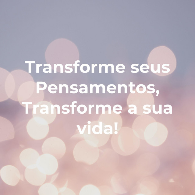 Transforme seus Pensamentos, Transforme a sua vida! podcast artwork