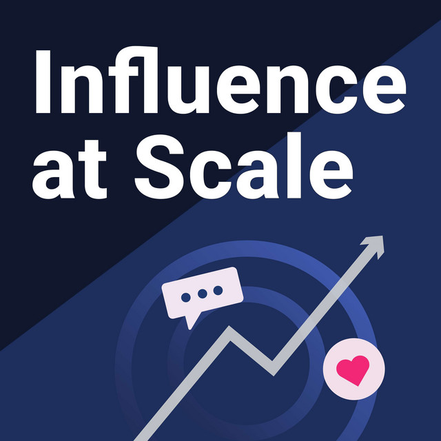 Influence At Scale | Podcast on Spotify