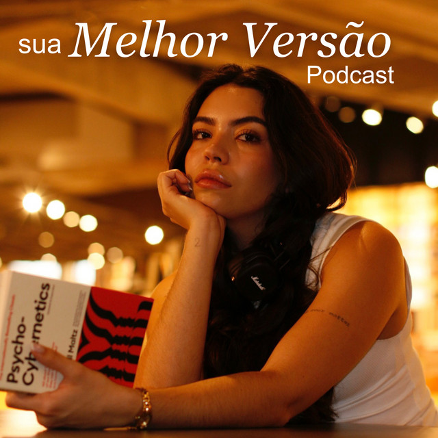 SUA MELHOR VERSÃO PODCAST podcast artwork