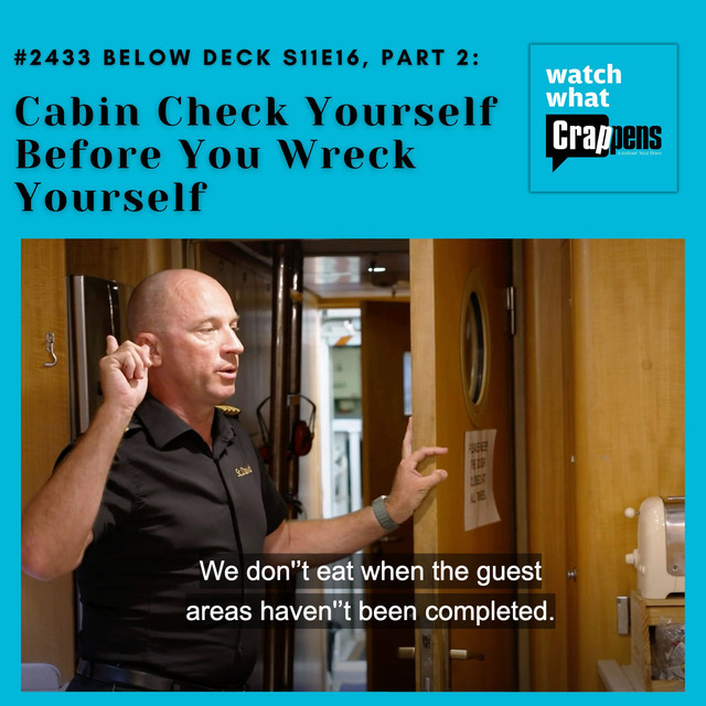  2433 below deck s11e16 part 2 cabin check yourself before you wreck