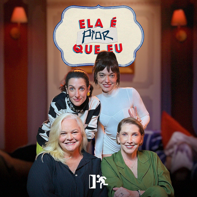 ELA É PIOR QUE EU podcast artwork