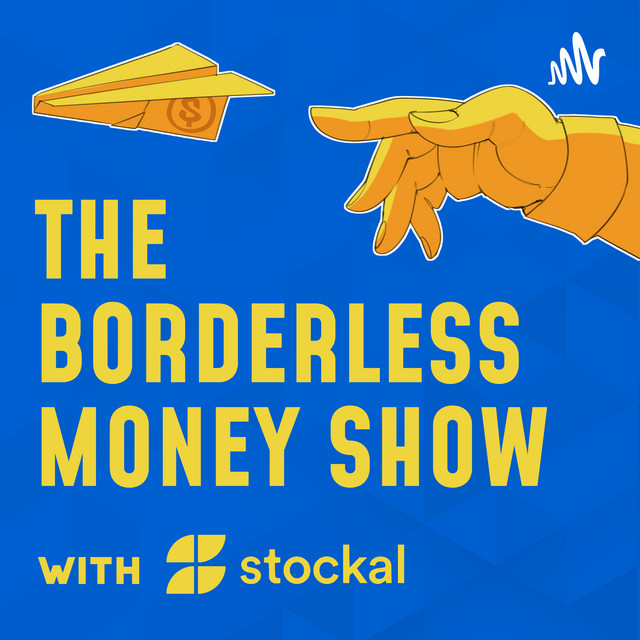 The Borderless Money Show with Stockal | Podcast on Spotify