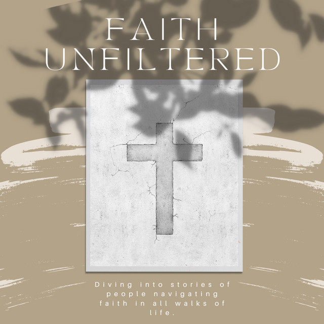Faith Unfiltered | Podcast on Spotify