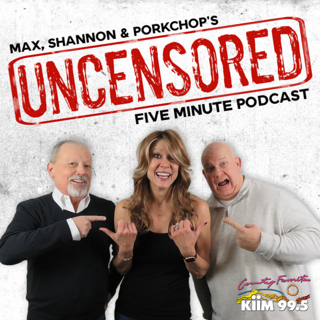 The Max, Shannon and Porkchop Uncensored Five Minute Podcast | Podcast ...