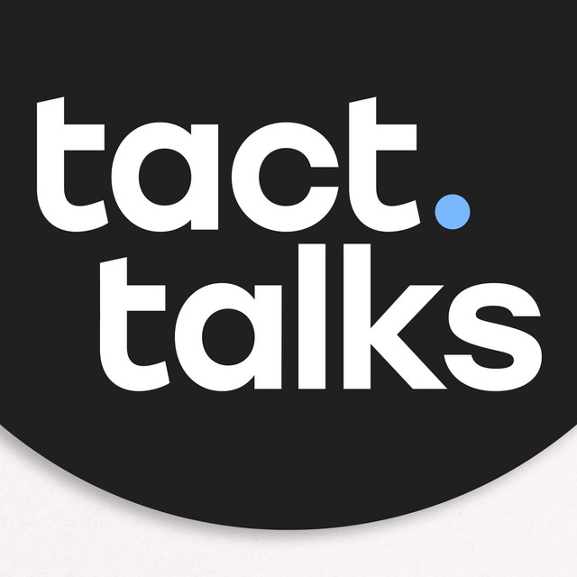 Tact Talks | Podcast on Spotify