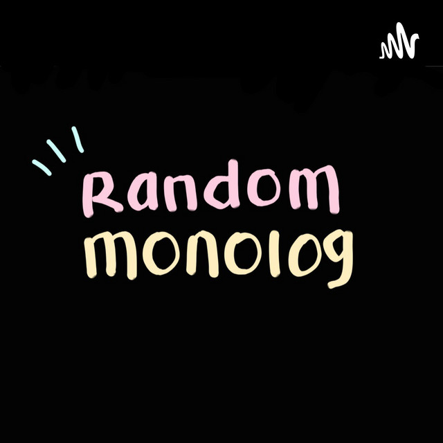 random monolog | Podcast on Spotify