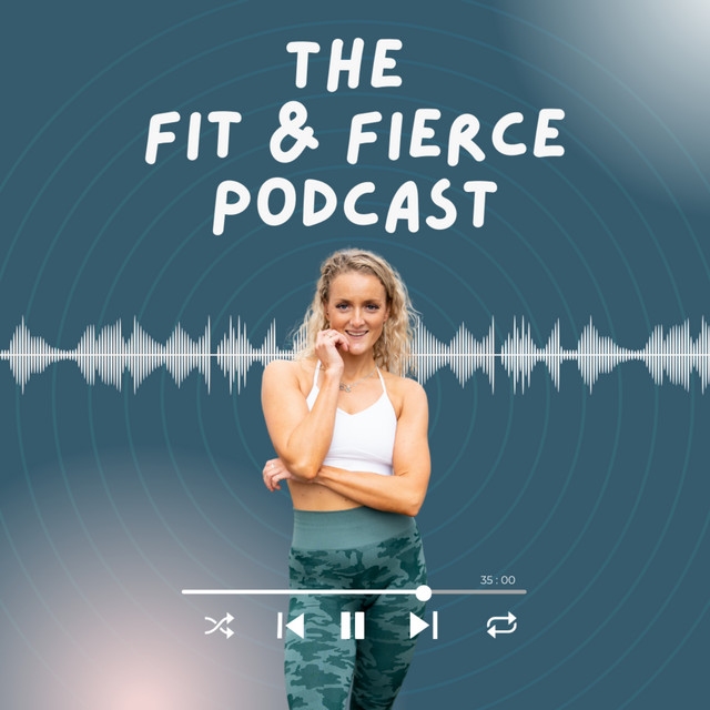 The Fit & Fierce Podcast | Podcast on Spotify