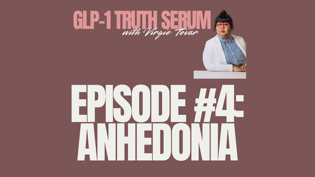 GLP-1 Truth Serum Pod Episode 4: Anhedonia - GLP-1 Truth Serum