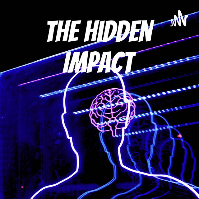 The Hidden Impact | Podcast on Spotify