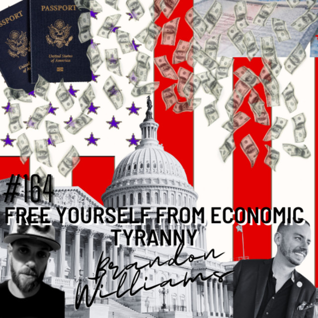 164-free-yourself-from-economic-tyranny-with-brandon-williams-whiskey-beer-and-conspiracies