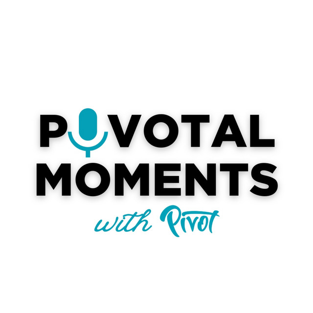Pivotal Moments | With Pivot | Podcast on Spotify