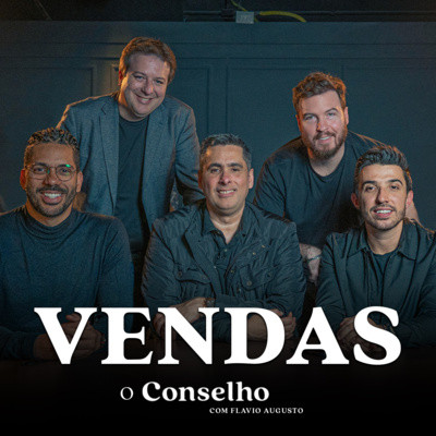 VENDAS | COMO VENDER MAIS E MELHOR | O Conselho 01 - O Conselho ...
