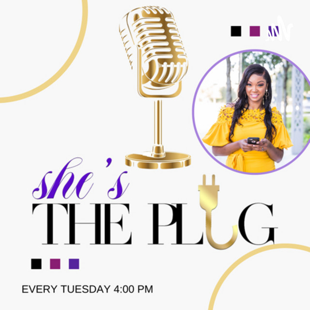 She’s The Plug | Podcast on Spotify