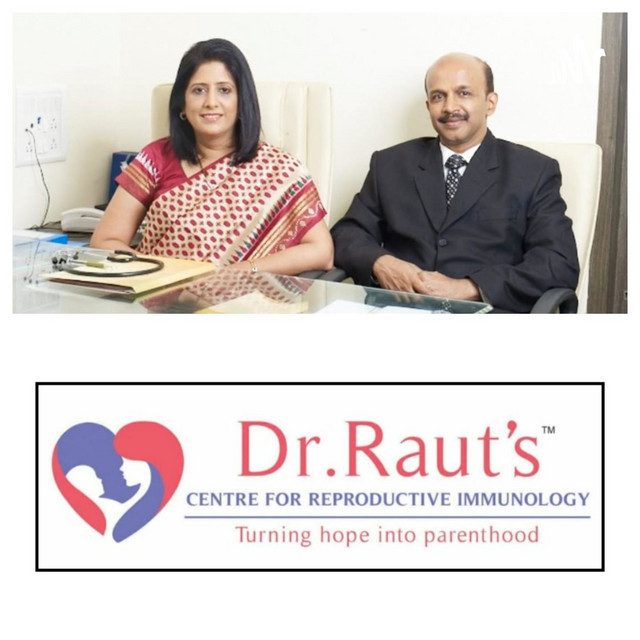 Dr. Raut's Centre For Reproductive Immunology | Podcast on Spotify