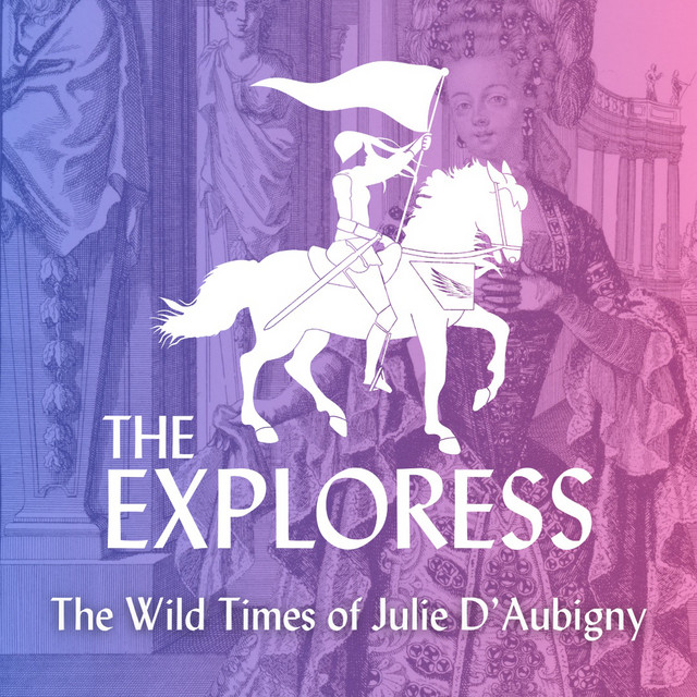 The Wild Times of Julie D'Aubigny - The Exploress | Podcast on Spotify