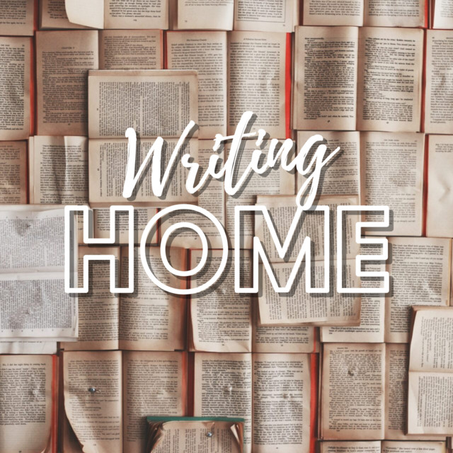 WRITING HOME | Podcast on Spotify