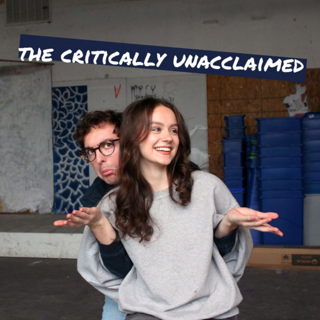 The Critically Unacclaimed Podcast | Podcast on Spotify