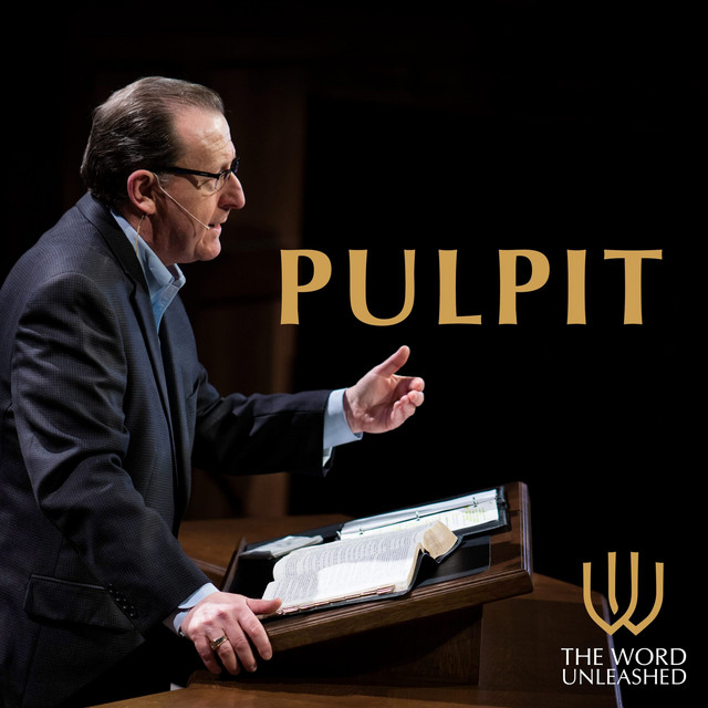 The Word Unleashed - Pulpit | Podcast on Spotify
