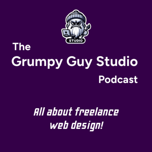 Freelance Web Design with Grumpy Guy Studio | Podcast on Spotify