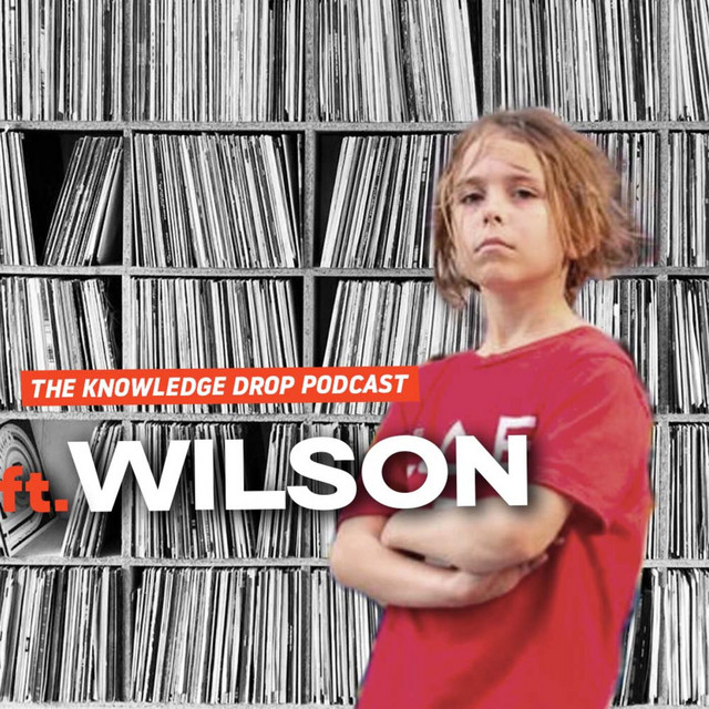 The Knowledge Drop Podcast #15 - Wilson - The Knowledge Drop | Podcast ...