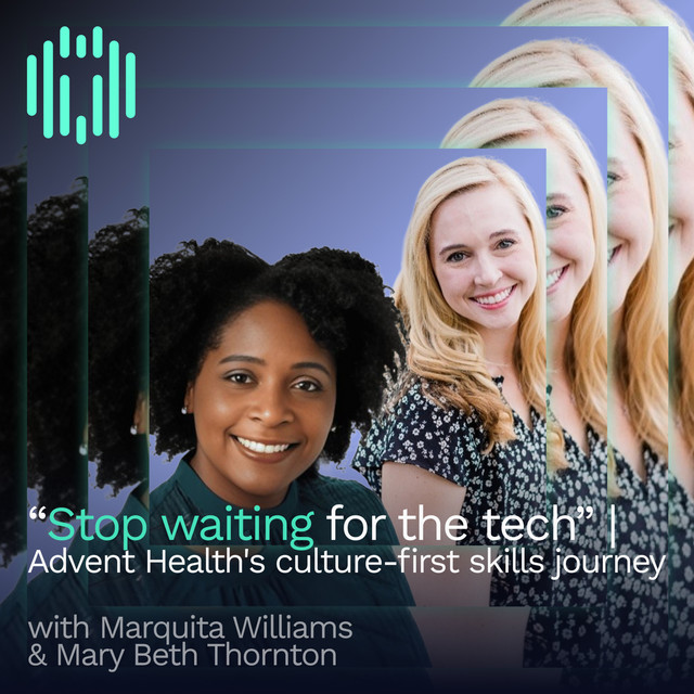 “Skills tech is useless without this” | Advent Health’s culture-first ...