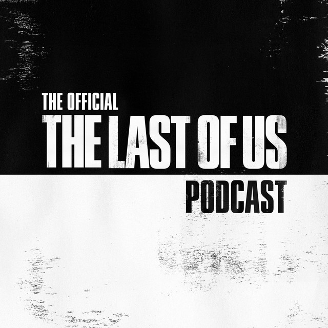The Official Last of Us Podcast
