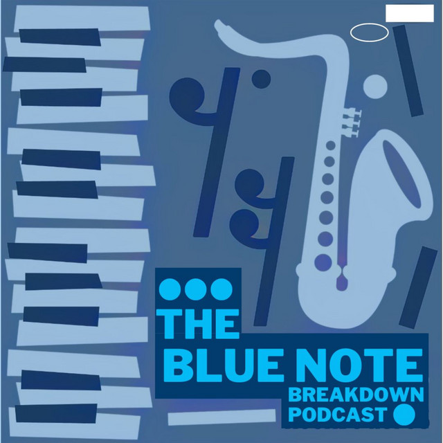 The Blue Note Breakdown | Podcast on Spotify