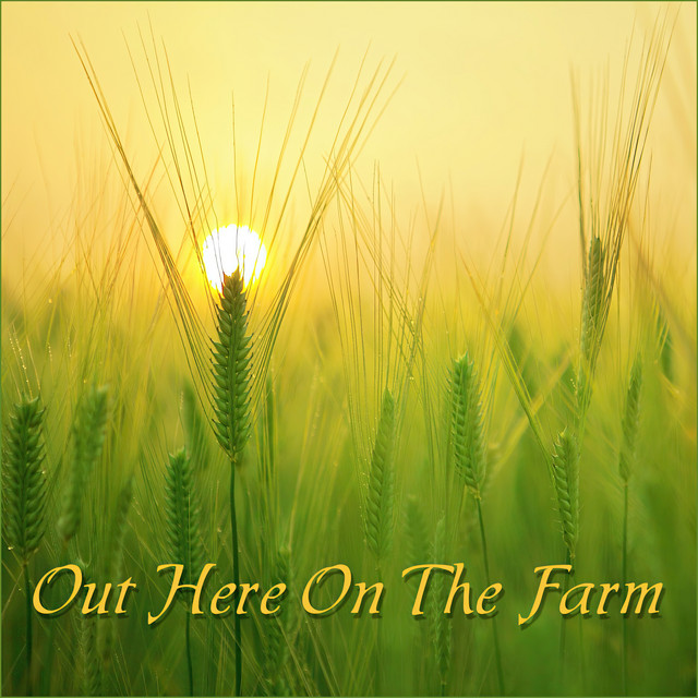 Out Here on the Farm | Podcast on Spotify