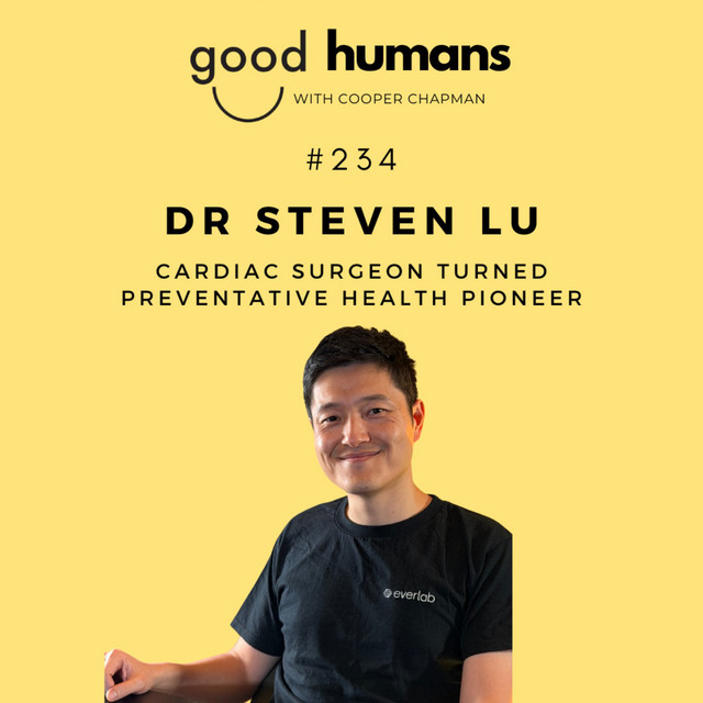 #234 Dr. Steven Lu — From ICU to Prevention: What a Heart Surgeon ...