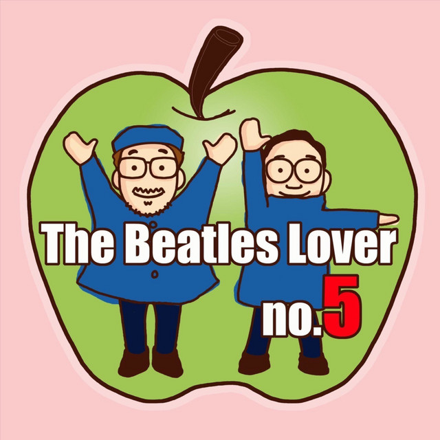 The Beatles Lover No.5 Podcast版 | Podcast on Spotify