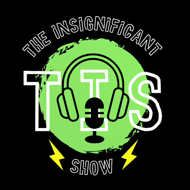 The Insignificant Show | Podcast on Spotify
