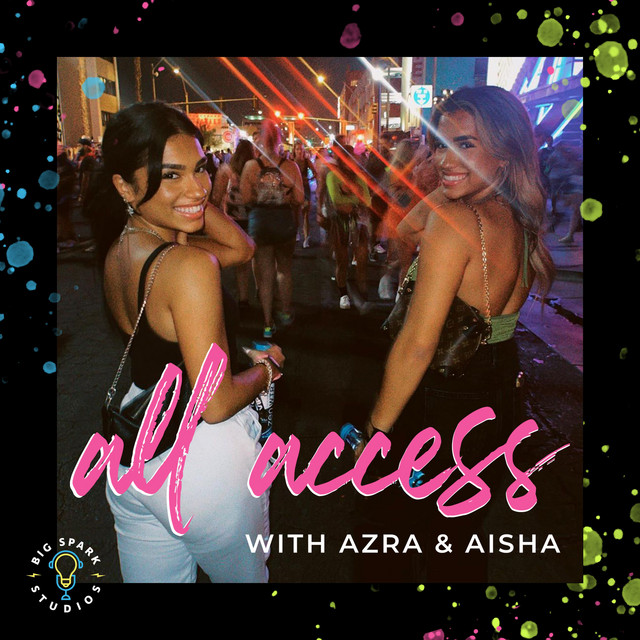All Access with Azra & Aisha | Podcast on Spotify