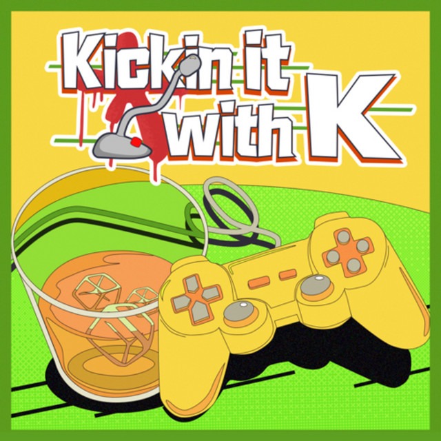 Kickin’ it with K | Podcast on Spotify