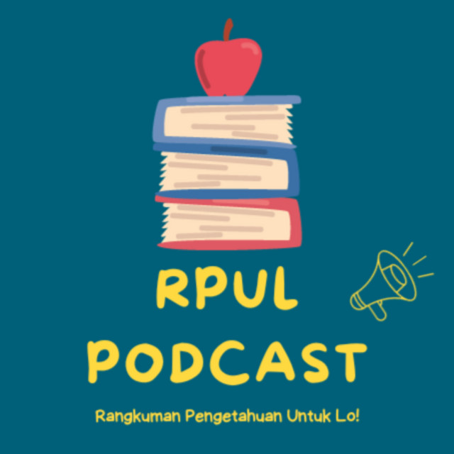 RPUL (Rangkuman Pengetahuan Untuk Lo!) Podcast | Podcast on Spotify