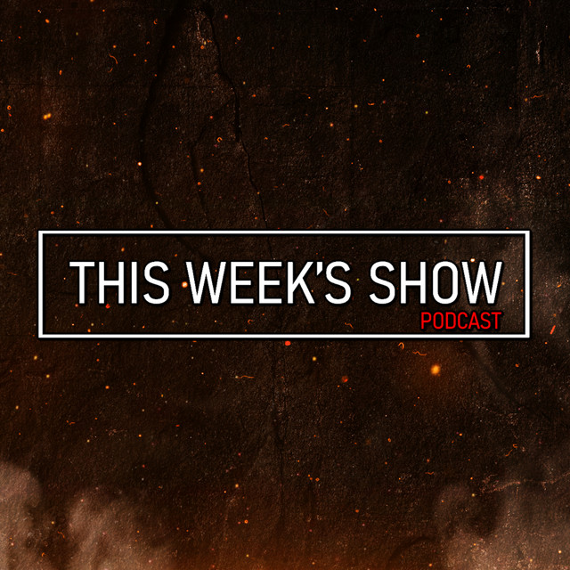 This Week's Show Podcast | Podcast on Spotify