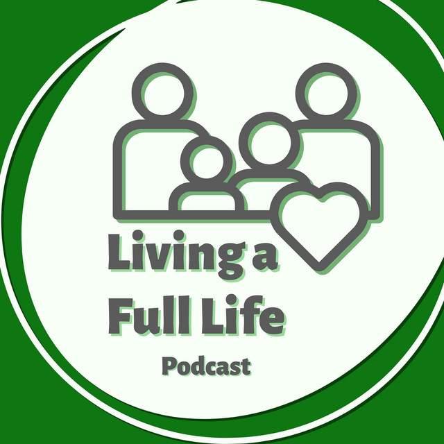 Living A Full Life | Podcast on Spotify