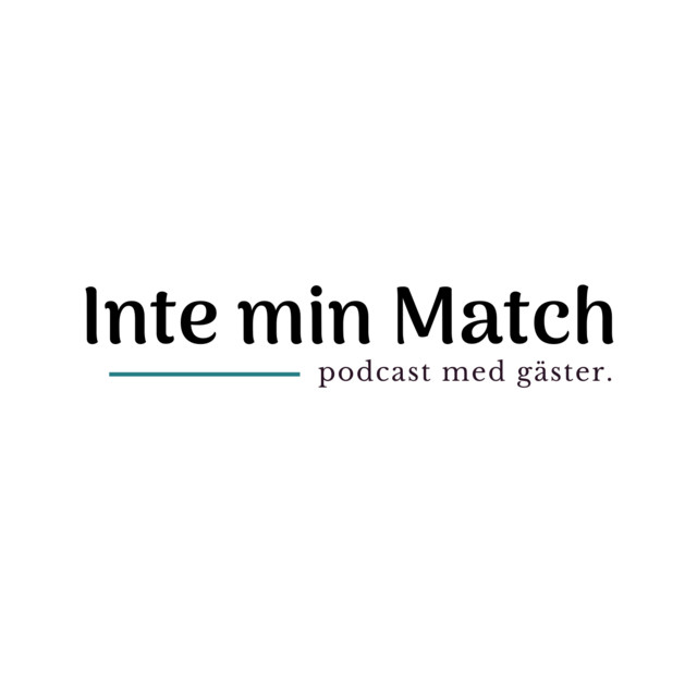 Inte min Match - podcast med gäster | Podcast on Spotify